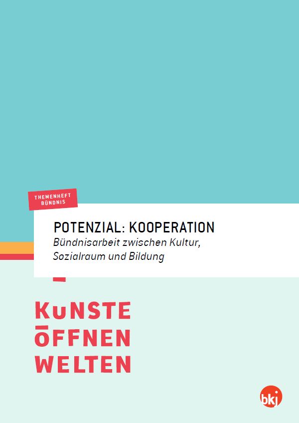 Titelbild vom Themenheft Bündnis. Potenzial: Kooperation - Bündnisarbeit zwischen Kultur, Sozialraum und Bildung Titelbild vom Themenheft Bündnis. Potenzial: Kooperation - Bündnisarbeit zwischen Kultur, Sozialraum und Bildung