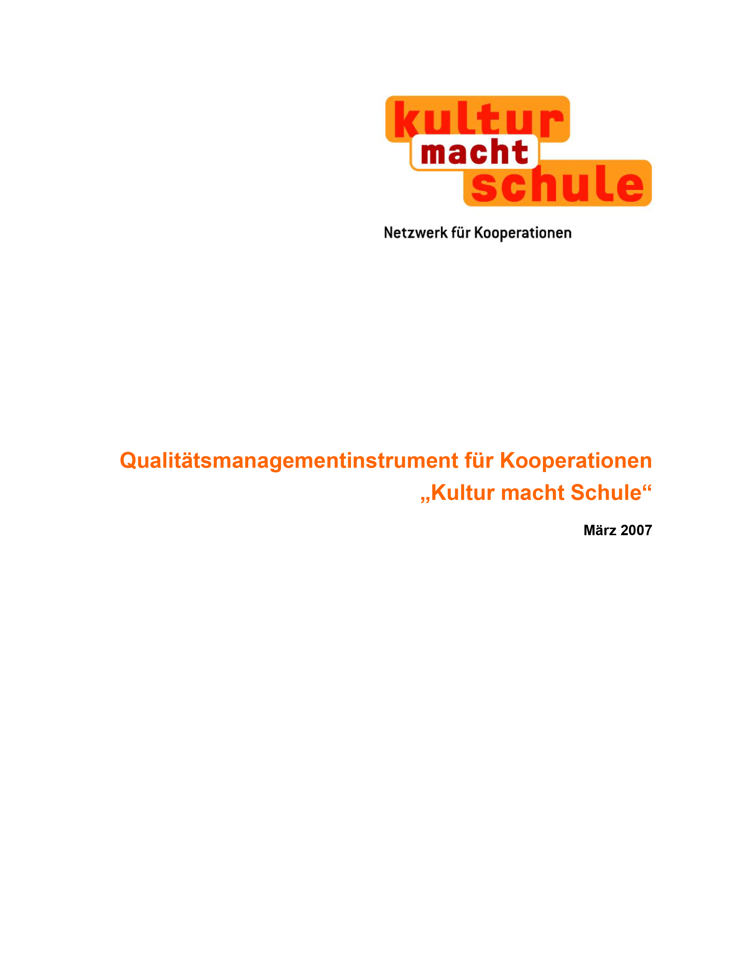 Titelbild des Qualitätsmanagementinstruments für Kooperationen „Kultur macht Schule“ der BKJ 2007 Titelbild des Qualitätsmanagementinstruments für Kooperationen „Kultur macht Schule“ der BKJ 2007