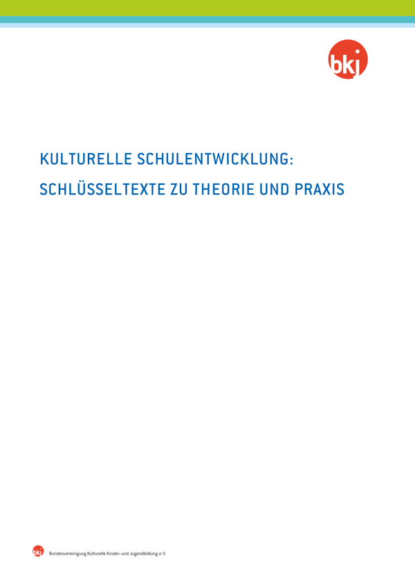 Titelbild der Broschüre: Kulturelle Schulentwicklung. Schlüsseltexte zu Theorie und Praxis Titelbild der Broschüre: Kulturelle Schulentwicklung. Schlüsseltexte zu Theorie und Praxis